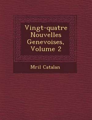 Vingt-Quatre Nouvelles Genevoises, Volume 2 de M. Ril Catalan