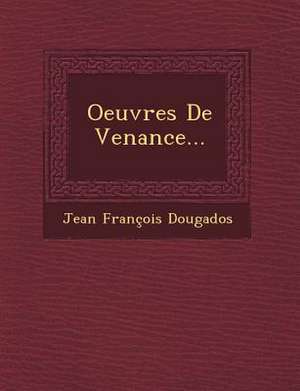 Oeuvres de Venance... de Jean Francois Dougados