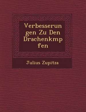 Verbesserungen Zu Den Drachenk&#65533;mpfen de Julius Zupitza