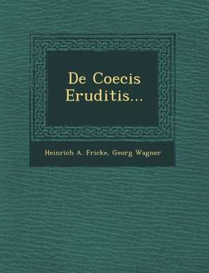 de Coecis Eruditis... de Heinrich A. Fricke