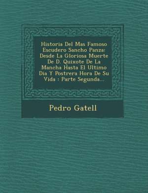 Historia Del Mas Famoso Escudero Sancho Panza de Pedro Gatell