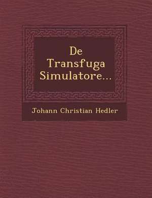 de Transfuga Simulatore... de Johann Christian Hedler