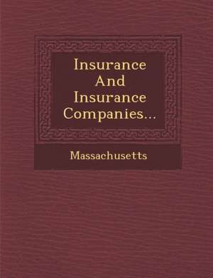 Insurance and Insurance Companies... de Massachusetts