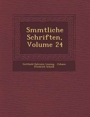 S Mmtliche Schriften, Volume 24 de Gotthold Ephraim Lessing