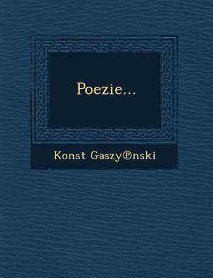 Poezie... de Konst Gaszy Nski