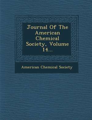 Journal of the American Chemical Society, Volume 14... de American Chemical Society