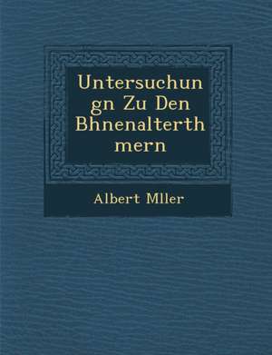 Untersuchungn Zu Den B Hnenalterth Mern de Albert M. Ller