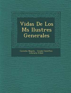 Vidas De Los M&#65533;s Ilustres Generales de Cornelio Nepote