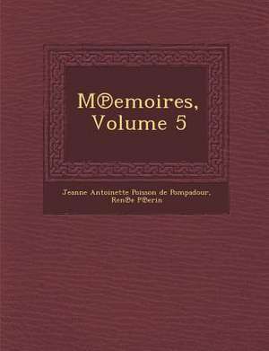 M Emoires, Volume 5 de Ren E. P. Erin