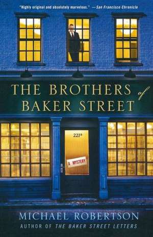 The Brothers of Baker Street: A Mystery de Michael Robertson