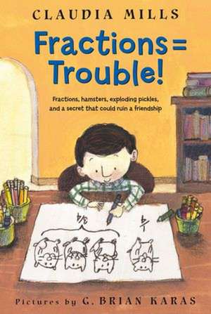 Fractions = Trouble! de Claudia Mills