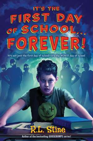 It's the First Day of School... Forever! de R. L. Stine