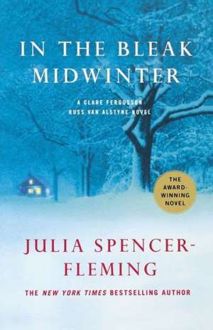 In the Bleak Midwinter: A Clare Fergusson and Russ Van Alstyne Mystery de Julia Spencer-Fleming