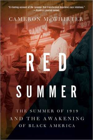 Red Summer: The Summer of 1919 and the Awakening of Black America de Cameron McWhirter