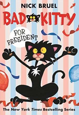 Bad Kitty for President de Nick Bruel