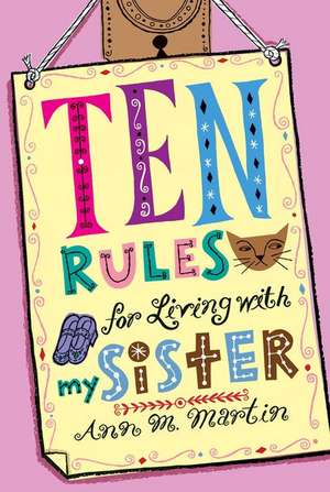 Ten Rules for Living with My Sister de Ann M. Martin