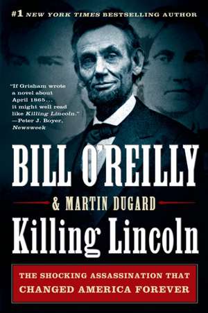 Killing Lincoln: New York Times Bestseller de Bill O'Reilly