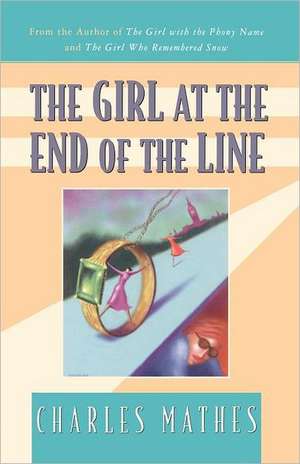 The Girl at the End of the Line de Charles Mathes