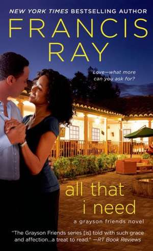 All That I Need de Francis Ray