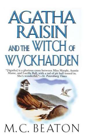 Agatha Raisin and the Witch of Wyckhadden de M. C. Beaton