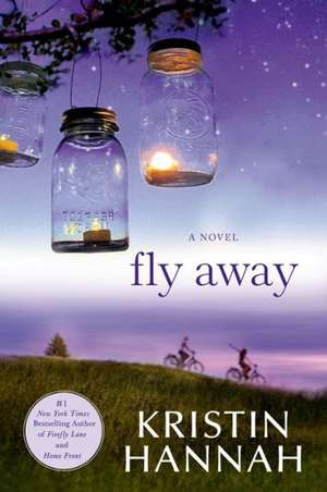 Fly Away de Kristin Hannah