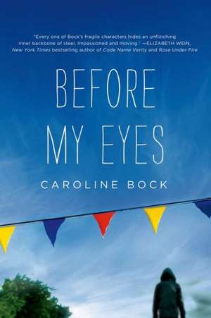 Before My Eyes de Caroline Bock