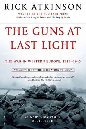 The Guns at Last Light: The War in Western Europe, 1944-1945 de Rick Atkinson