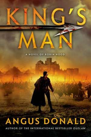 King's Man: A Novel of Robin Hood de Angus Donald