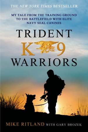 Trident K9 Warriors de Mike Ritland