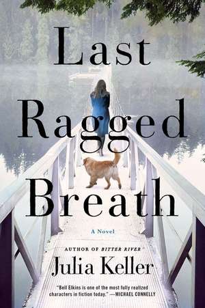 Last Ragged Breath de Julia Keller