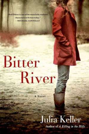 Bitter River de Julia Keller