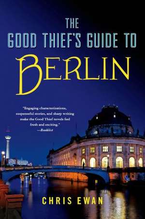 The Good Thief's Guide to Berlin de Chris Ewan