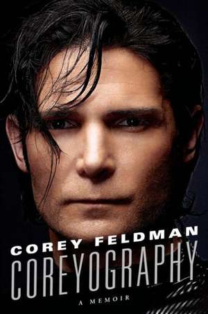 Coreyography: A Memoir de Corey Feldman