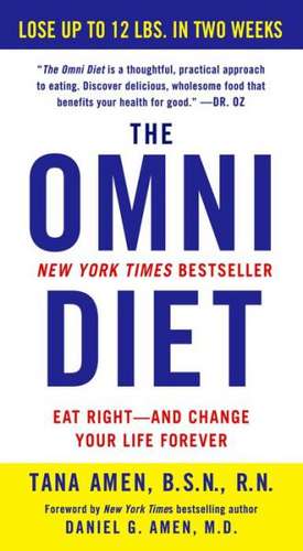 The Omni Diet: The Revolutionary 70% Plant + 30% Protein Program to Lose Weight, Reverse Disease, Fight Inflammation, and Change Your de Tana Amen