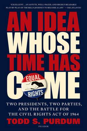 Idea Whose Time Has Come de Todd S. Purdum