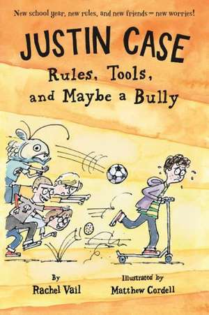 Justin Case: Rules, Tools, and Maybe a Bully de Rachel Vail