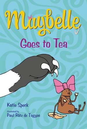 Maybelle Goes to Tea de Katie Speck