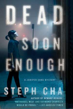 Dead Soon Enough: A Juniper Song Mystery de Steph Cha