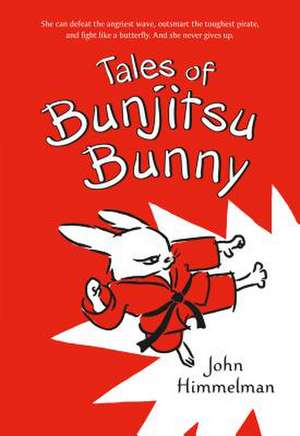 Tales of Bunjitsu Bunny de John Himmelman