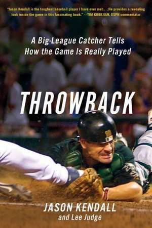 Throwback: A Big-League Catcher Tells How the Game Is Really Played de Jason Kendall