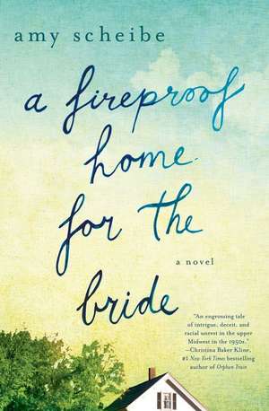 A Fireproof Home for the Bride de Amy Scheibe