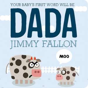 Your Baby's First Word Will Be Dada de Jimmy Fallon