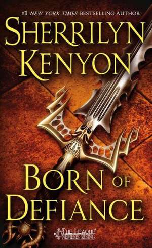 Born of Defiance de Sherrilyn Kenyon