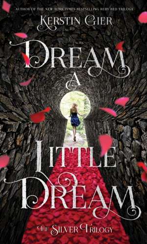 Dream a Little Dream: The Silver Trilogy de Kerstin Gier