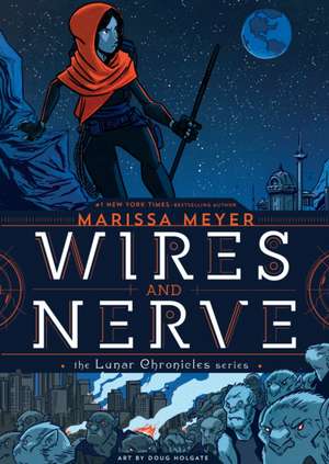 Wires and Nerve de Marissa Meyer