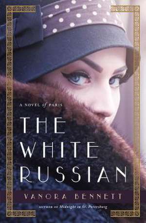 The White Russian de Vanora Bennett