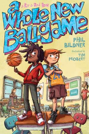 A Whole New Ballgame: A Rip and Red Book de Phil Bildner