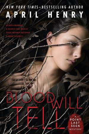 Blood Will Tell: A Point Last Seen Mystery de April Henry