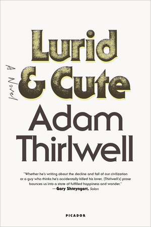 Lurid & Cute de Adam Thirlwell