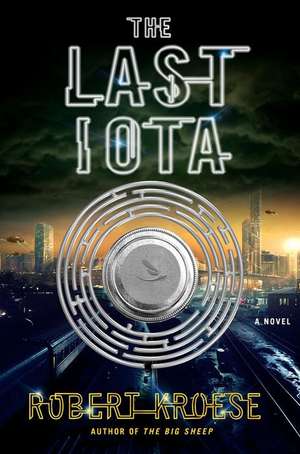 Last Iota de Robert Kroese